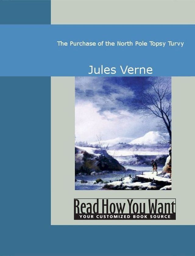  The Purchase Of The North Pole: Topsy Turvy(Kobo/電子書)