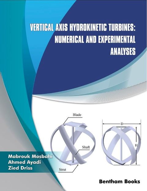 Vertical Axis Hydrokinetic Turbines: Numerical and Experimental Analyses Volume: 5(Kobo/電子書)