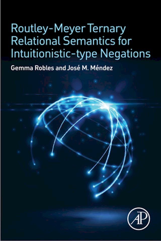  Routley-Meyer Ternary Relational Semantics for Intuitionistic-type Negations(Kobo/電子書)