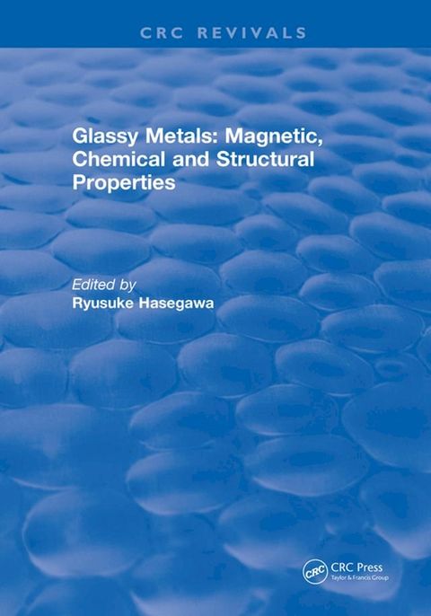 Glassy Metals: Magnetic, Chemical and Structural Properties(Kobo/電子書)