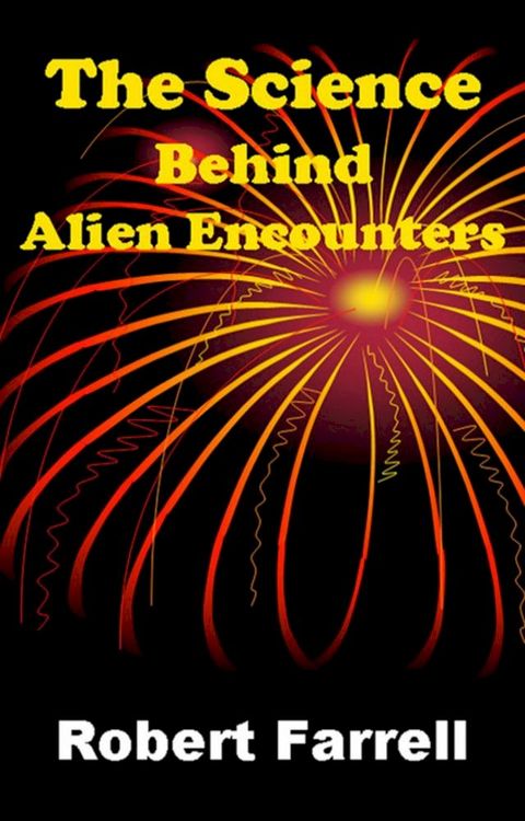 The Science Behind Alien Encounters(Kobo/電子書)