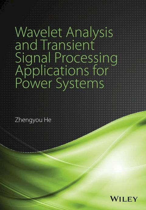 Wavelet Analysis and Transient Signal Processing Applications for Power Systems(Kobo/電子書)