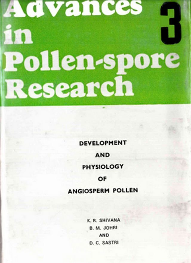  Advances In Pollen-Spore Research (Development And Physiology Of Angiosperm Pollen)(Kobo/電子書)