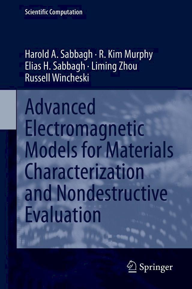  Advanced Electromagnetic Models for Materials Characterization and Nondestructive Evaluation(Kobo/電子書)