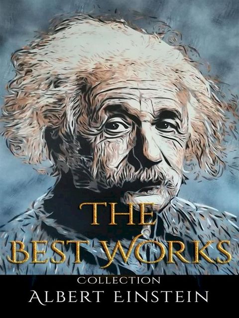 Albert Einstein: The Best Works(Kobo/電子書)