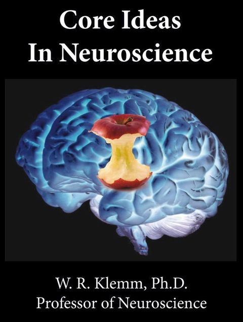 Core Ideas in Neuroscience, 2nd Edition(Kobo/電子書)