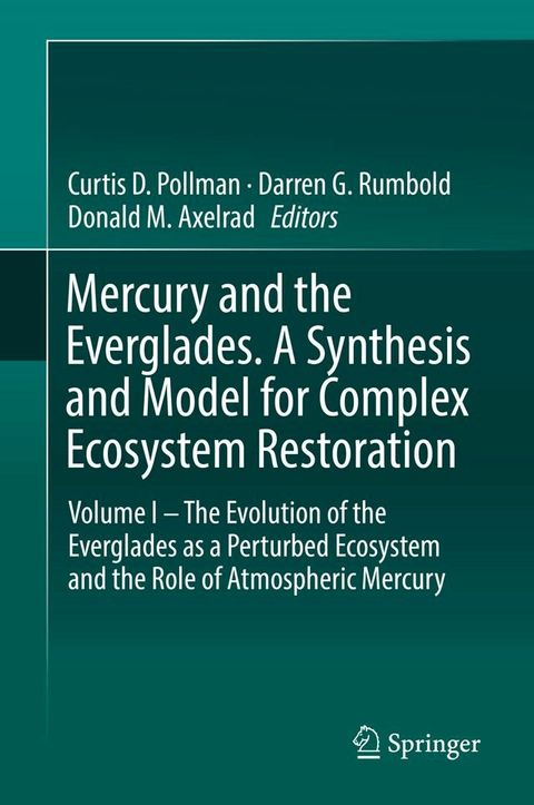 Mercury and the Everglades. A Synthesis and Model for Complex Ecosystem Restoration(Kobo/電子書)