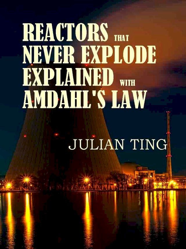  Reactors that Never Explode Explained with Amdahl's Law(Kobo/電子書)