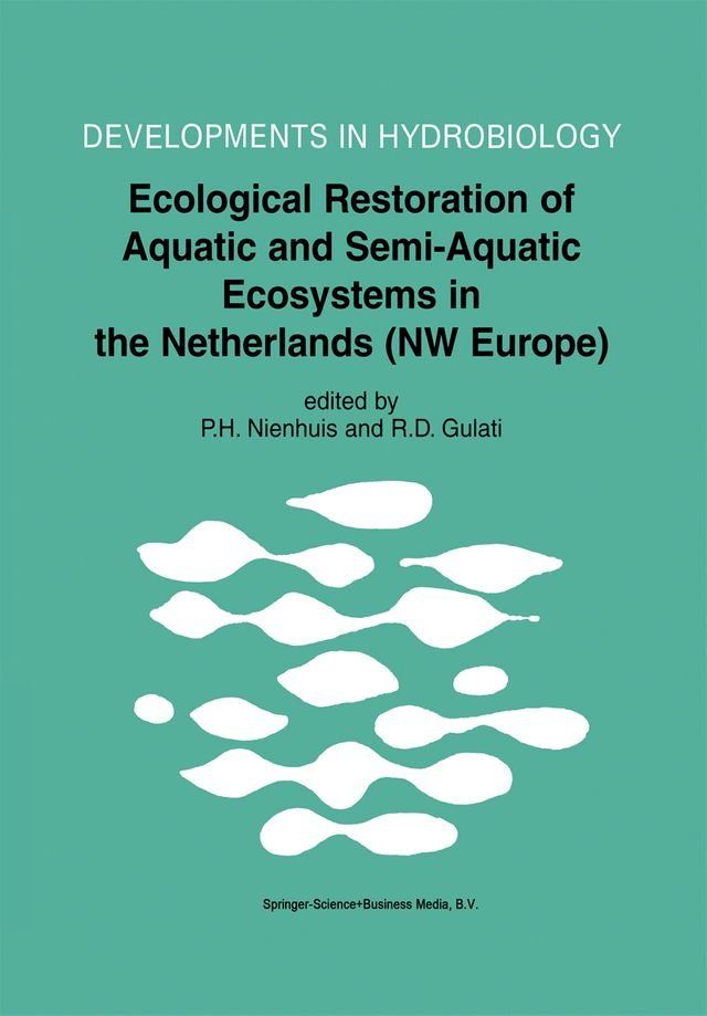  Ecological Restoration of Aquatic and Semi-Aquatic Ecosystems in the Netherlands (NW Europe)(Kobo/電子書)