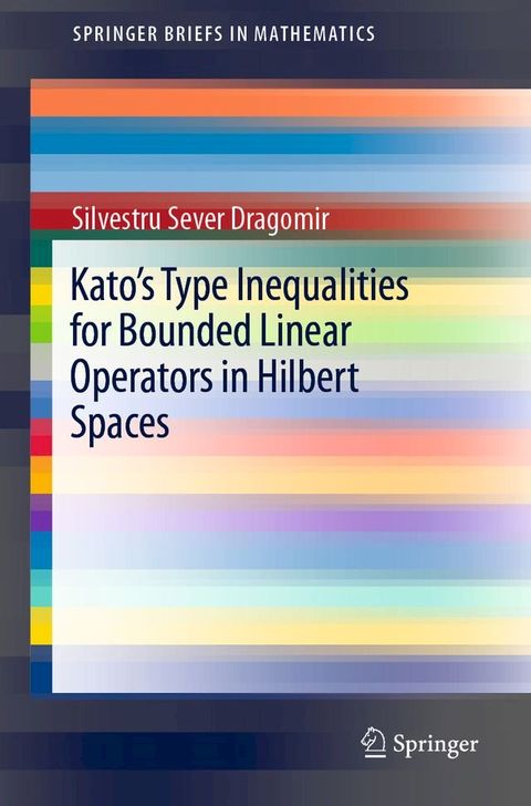 Kato's Type Inequalities for Bounded Linear Operators in Hilbert Spaces(Kobo/電子書)