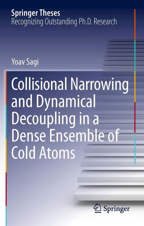 Collisional Narrowing and Dynamical Decoupling in a Dense Ensemble of Cold Atoms(Kobo/電子書)