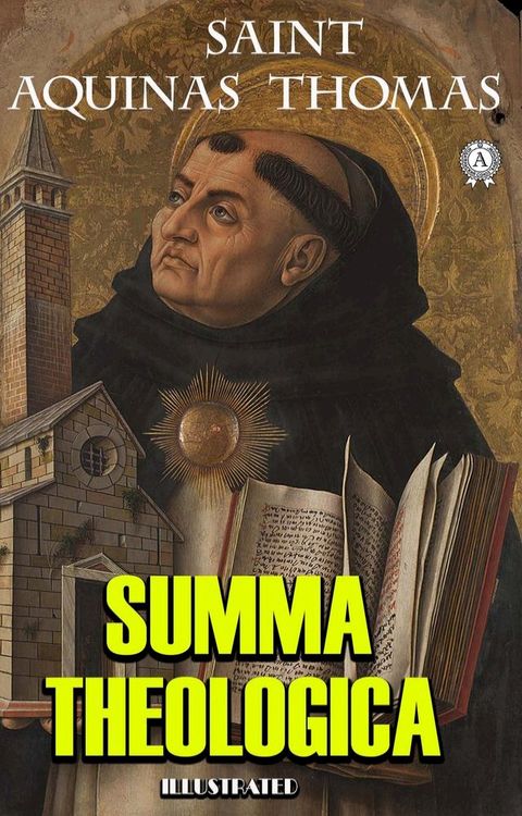 The Summa Theologica. Illustrated(Kobo/電子書)