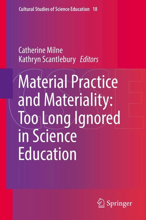 Material Practice and Materiality: Too Long Ignored in Science Education(Kobo/電子書)