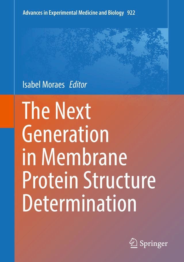  The Next Generation in Membrane Protein Structure Determination(Kobo/電子書)