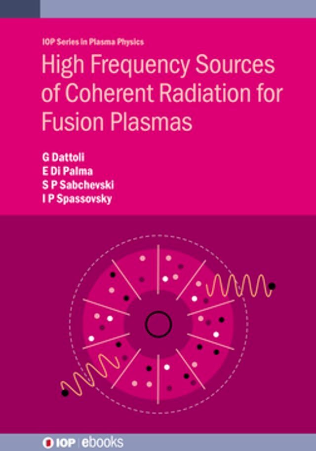  High Frequency Sources of Coherent Radiation for Fusion Plasmas(Kobo/電子書)