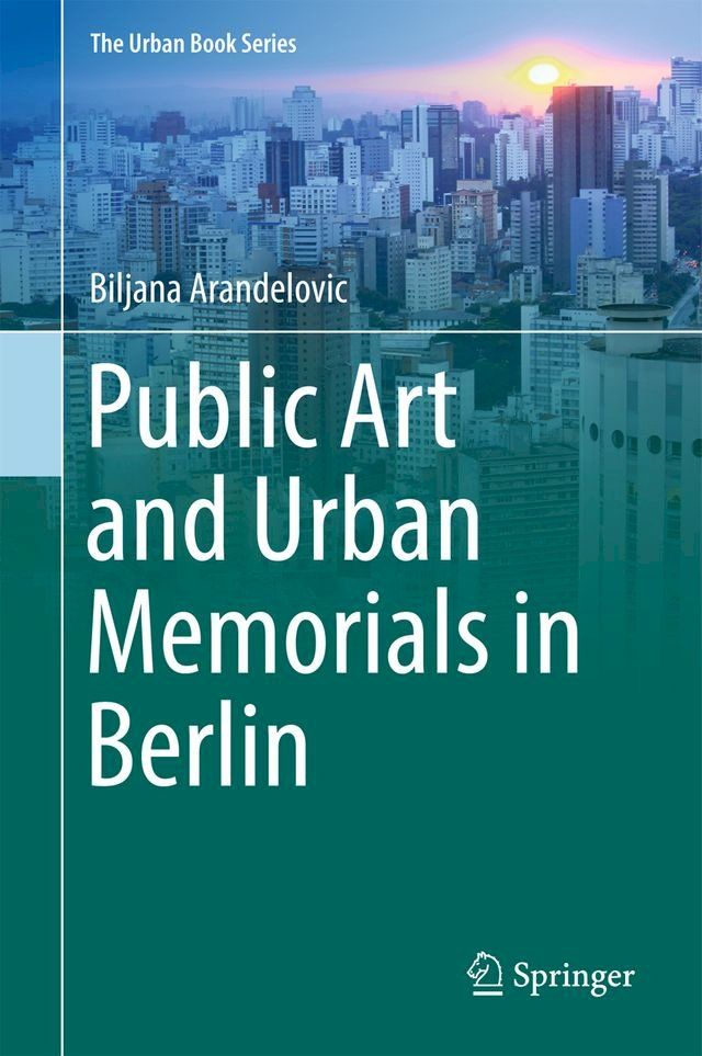  Public Art and Urban Memorials in Berlin(Kobo/電子書)