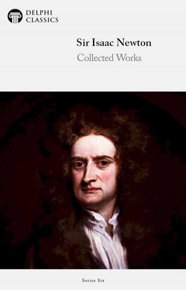  Complete Works of Sir Isaac Newton (Delphi Classics)(Kobo/電子書)