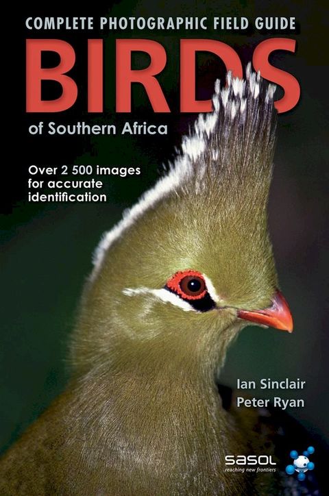 Complete Photographic Field Guide Birds of Southern Africa(Kobo/電子書)