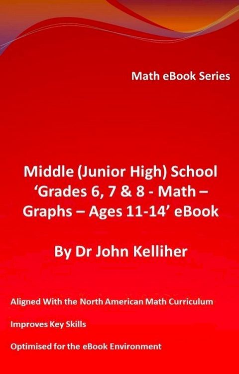 Middle (Junior High) School ‘Grades 6, 7 & 8 - Math - Graphs – Ages 11-14’ eBook(Kobo/電子書)