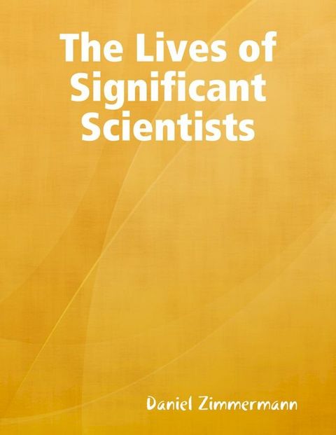 The Lives of Significant Scientists(Kobo/電子書)