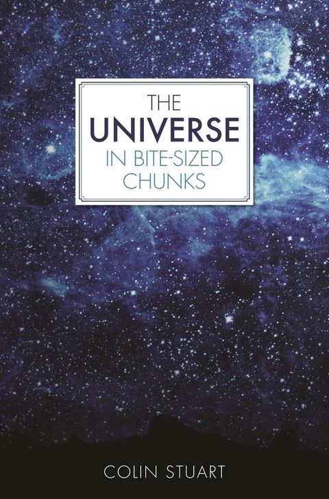 The Universe in Bite-sized Chunks(Kobo/電子書)