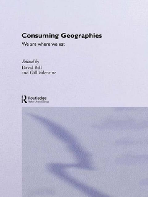 Consuming Geographies(Kobo/電子書)