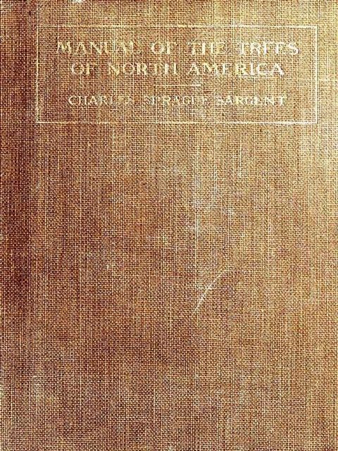 Manual of the Trees of North America (Exclusive of Mexico) 2nd ed.(Kobo/電子書)