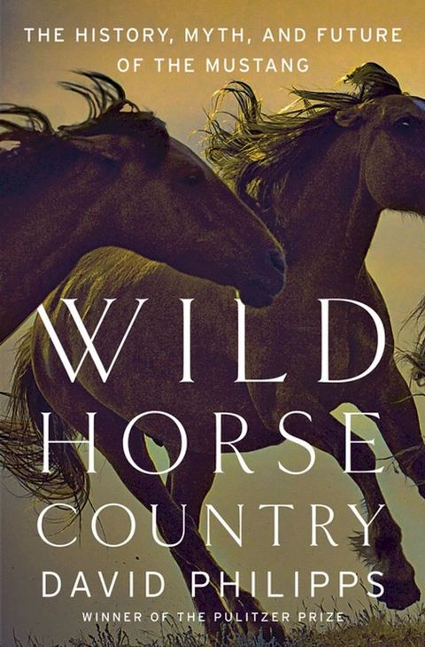 Wild Horse Country: The History, Myth, and Future of the Mustang, America's Horse(Kobo/電子書)