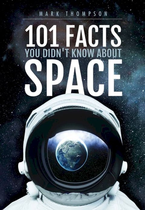 101 Facts You Didn't Know About Space(Kobo/電子書)