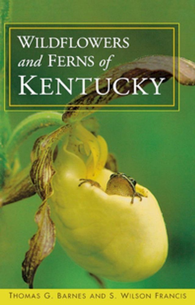  Wildflowers and Ferns of Kentucky(Kobo/電子書)