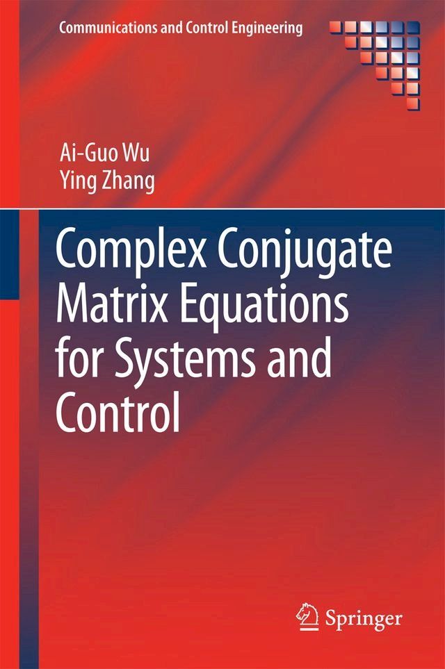  Complex Conjugate Matrix Equations for Systems and Control(Kobo/電子書)