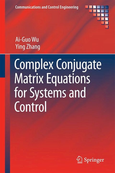 Complex Conjugate Matrix Equations for Systems and Control(Kobo/電子書)