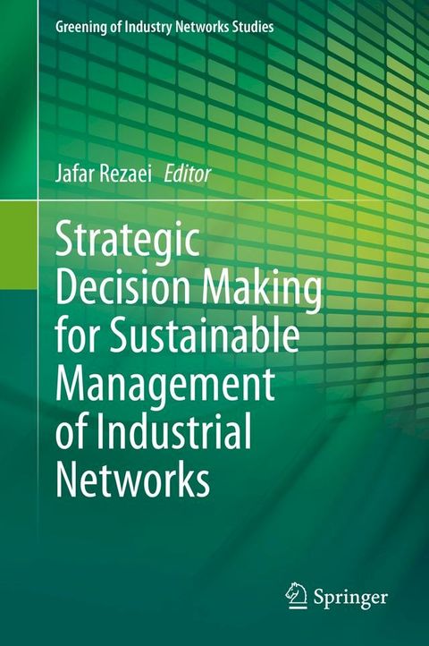 Strategic Decision Making for Sustainable Management of Industrial Networks(Kobo/電子書)