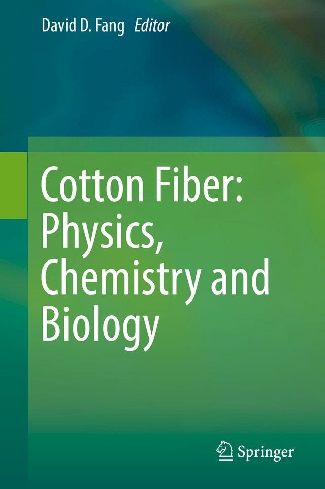  Cotton Fiber: Physics, Chemistry and Biology(Kobo/電子書)