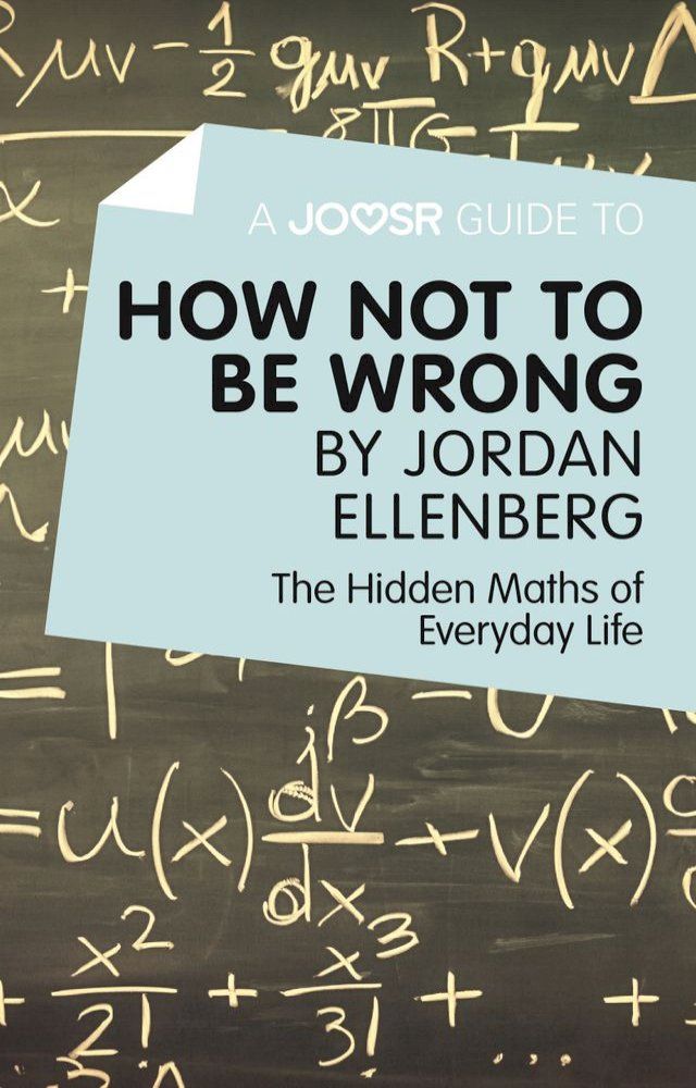  A Joosr Guide to... How Not to Be Wrong by Jordan Ellenberg: The Hidden Maths of Everyday Life(Kobo/電子書)