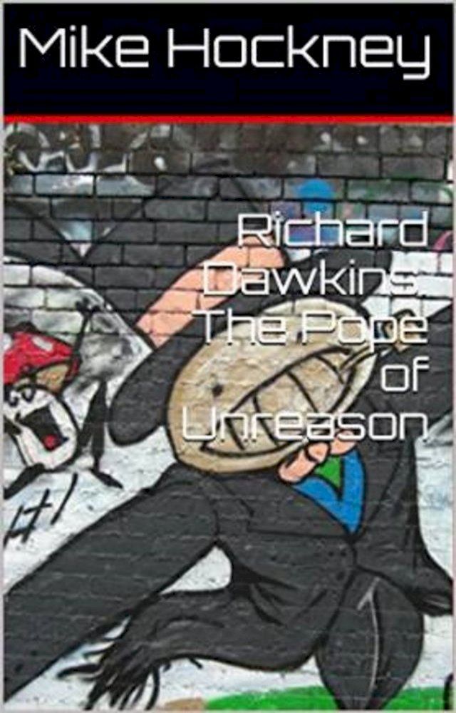  Richard Dawkins: The Pope of Unreason(Kobo/電子書)