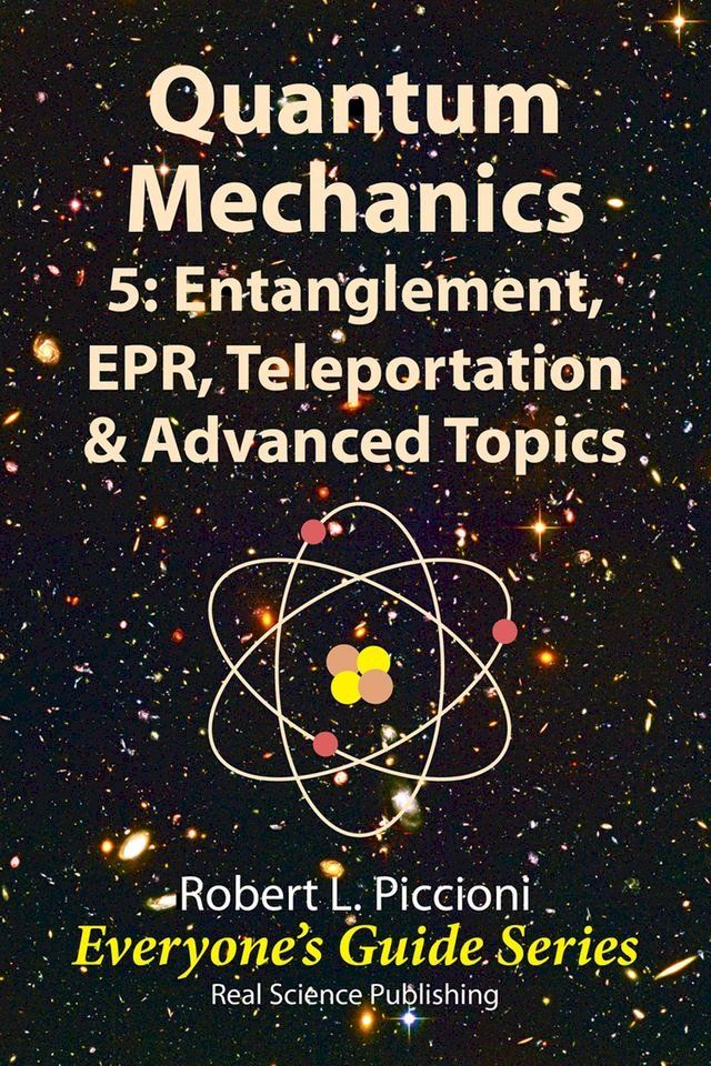  Quantum Mechanics 5: Engtanglement, EPR, Teleportation, & Advanced Topics(Kobo/電子書)