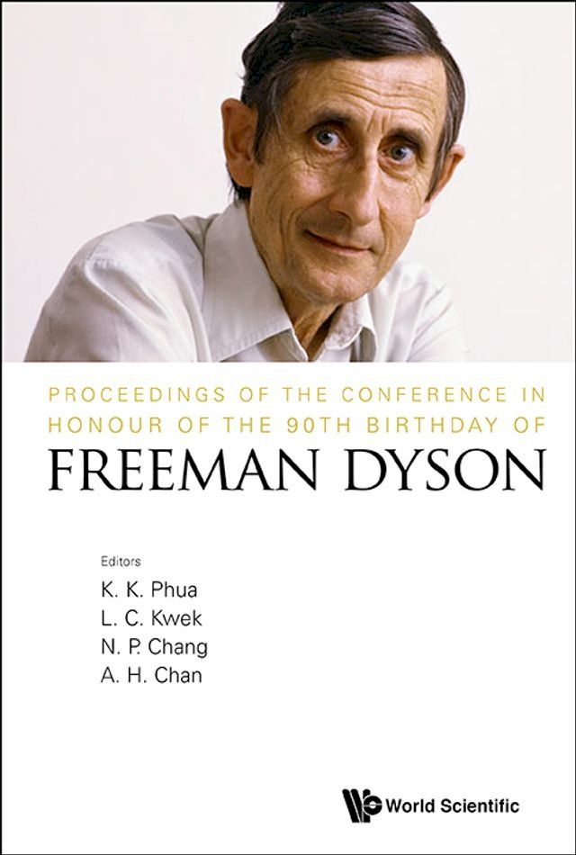  Proceedings Of The Conference In Honour Of The 90th Birthday Of Freeman Dyson(Kobo/電子書)