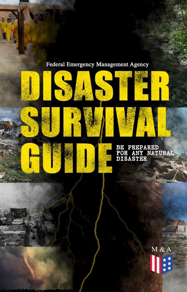  Disaster Survival Guide – Be Prepared for Any Natural Disaster(Kobo/電子書)