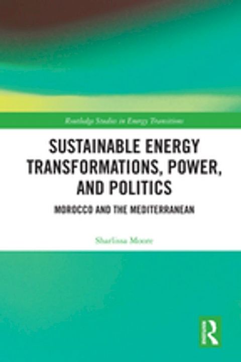 Sustainable Energy Transformations, Power and Politics(Kobo/電子書)