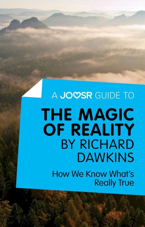 A Joosr Guide to... The Magic of Reality by Richard Dawkins: How We Know What’s Really True(Kobo/電子書)