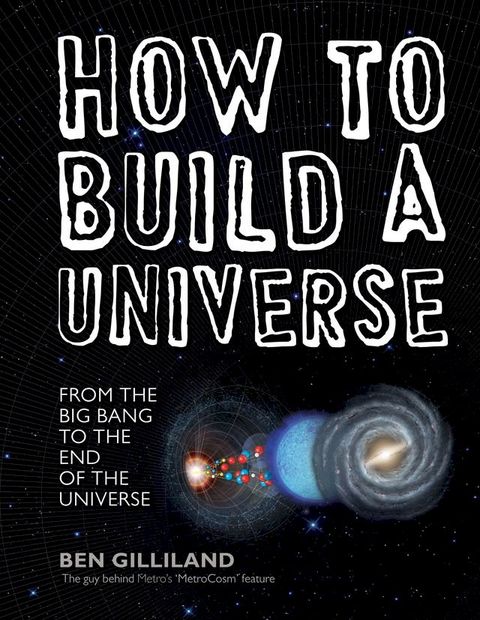 How to Build a Universe: From the Big Bang to the End of the Universe(Kobo/電子書)