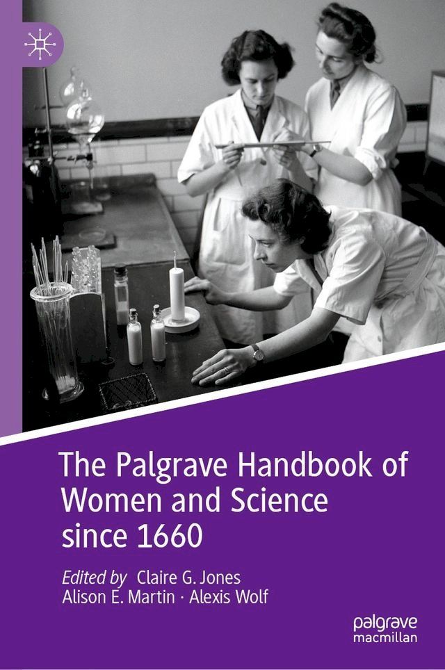  The Palgrave Handbook of Women and Science since 1660(Kobo/電子書)