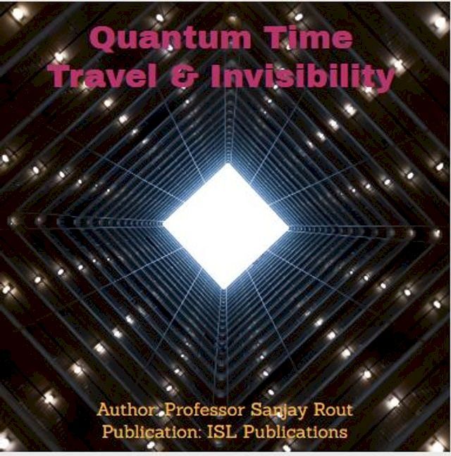  Quantum Time Travel & Invisibility(Kobo/電子書)