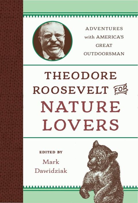 Theodore Roosevelt for Nature Lovers(Kobo/電子書)