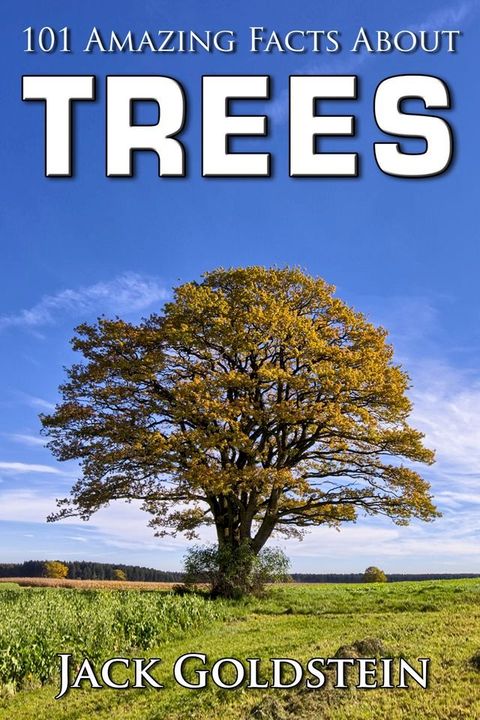 101 Amazing Facts about Trees(Kobo/電子書)