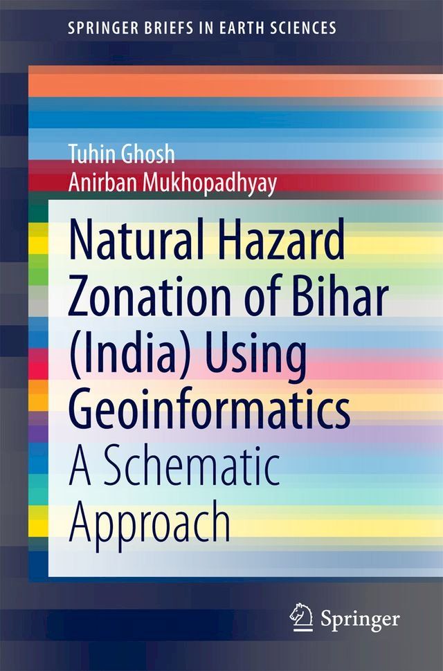  Natural Hazard Zonation of Bihar (India) Using Geoinformatics(Kobo/電子書)