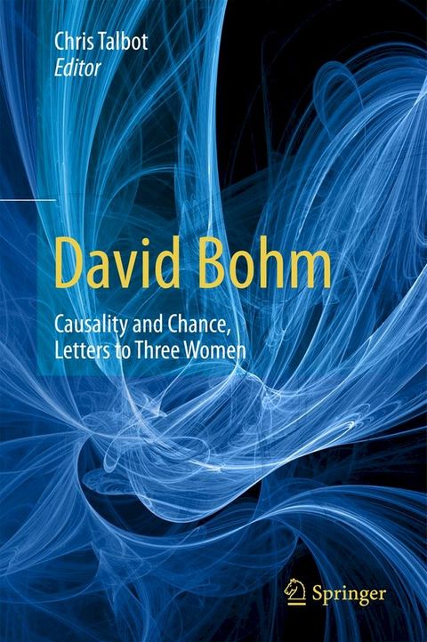 David Bohm: Causality and Chance, Letters to Three Women(Kobo/電子書)