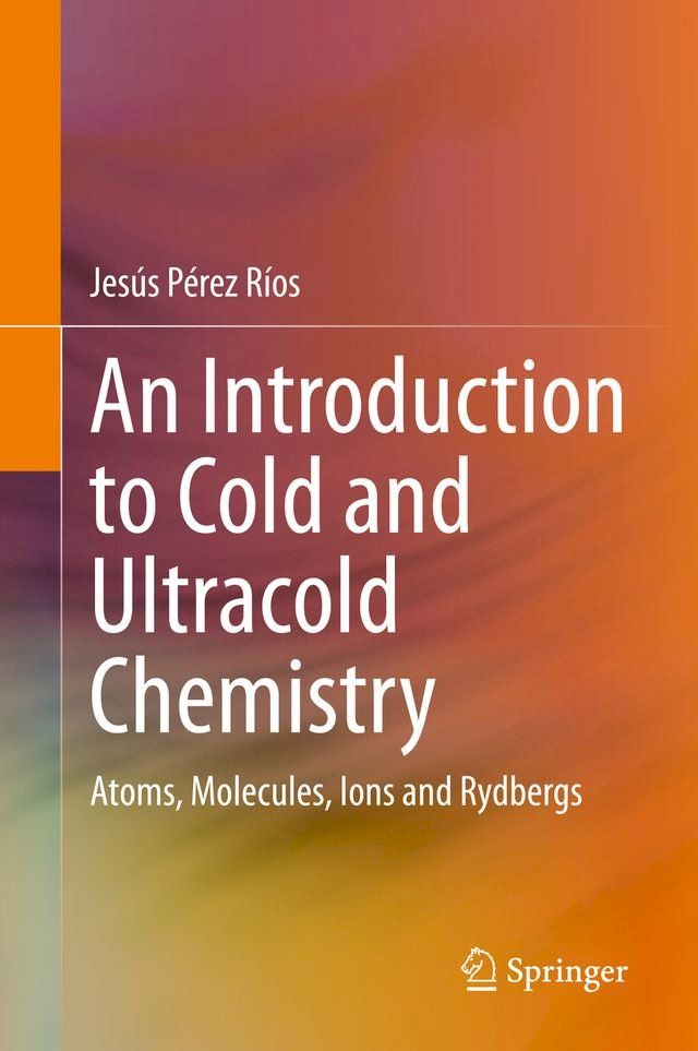  An Introduction to Cold and Ultracold Chemistry(Kobo/電子書)