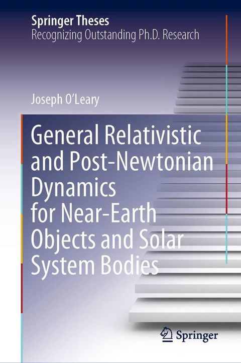 General Relativistic and Post-Newtonian Dynamics for Near-Earth Objects and Solar System Bodies(Kobo/電子書)